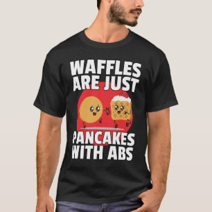 Camiseta Waffles São Apenas Panquecas Com Abdômen Treino de