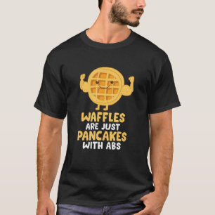 Camiseta Waffles São Apenas Panquecas Com Abs Breakfast Wa