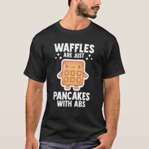 Camiseta Waffles São Apenas Panquecas Com Abs Waffle Breakf