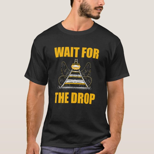Camiseta Wait For The Drop Amusement Park Roller Coaster (Frente)