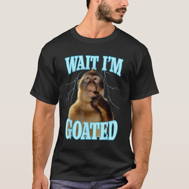 Camiseta Wait I'm Goated Funny Thinking Monkey Meme Brainro (Frente)