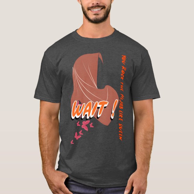 Camiseta wait You Rock the Hijab like a queenTshirt girl (Frente)