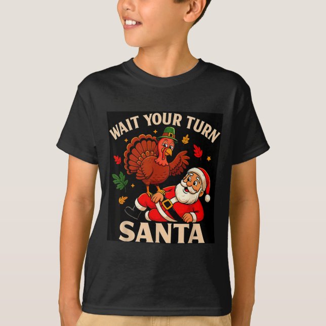 Camiseta Wait Your Turn Santa Funny Thanksgiving Christmas  (Frente)