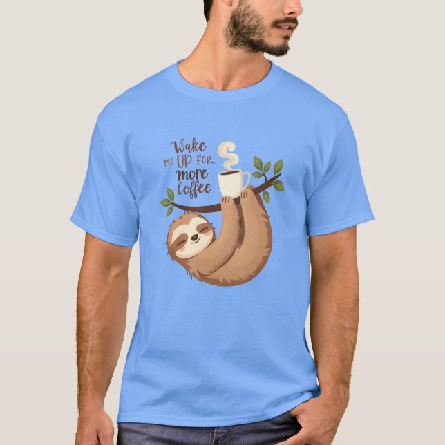 Camiseta Wake Me Up Sloth Need More Coffee (Frente)