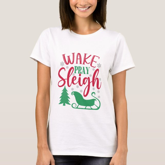 Camiseta Wake Pray Sleigh - Natal (Frente)