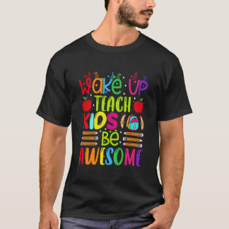 Camiseta Wake Up Teach Be Awesome Teacher Back To School