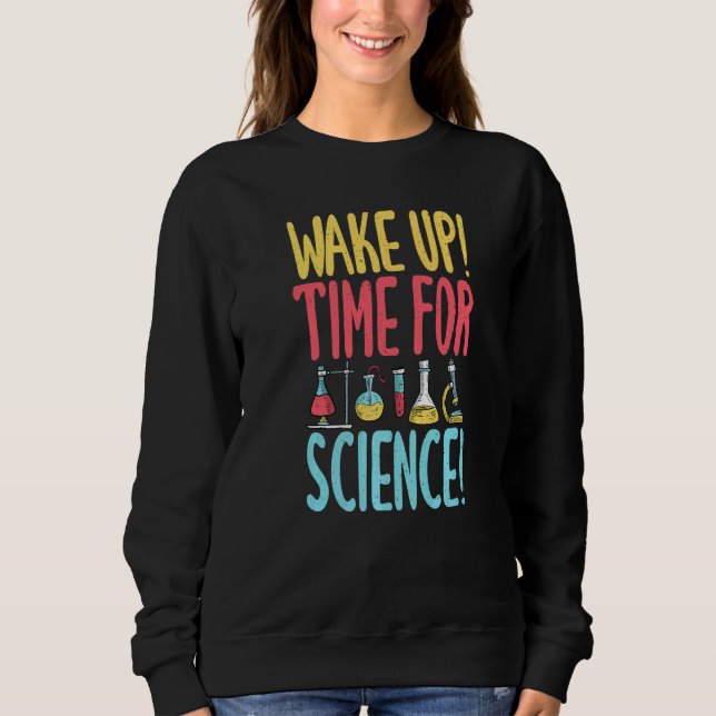 Camiseta Wake up time for Science  Science Teacher (Frente)