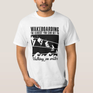 Camiseta Wakeboard O Mais Próximo Que Você Pode Obter Wakeb