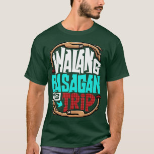 Camiseta Walang Basagan Ng Trip Funny Pinoy Policy Meme