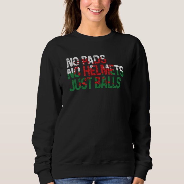 Camiseta Wales No Pads No Helmets Just Balls Rugby Welsh (Frente)