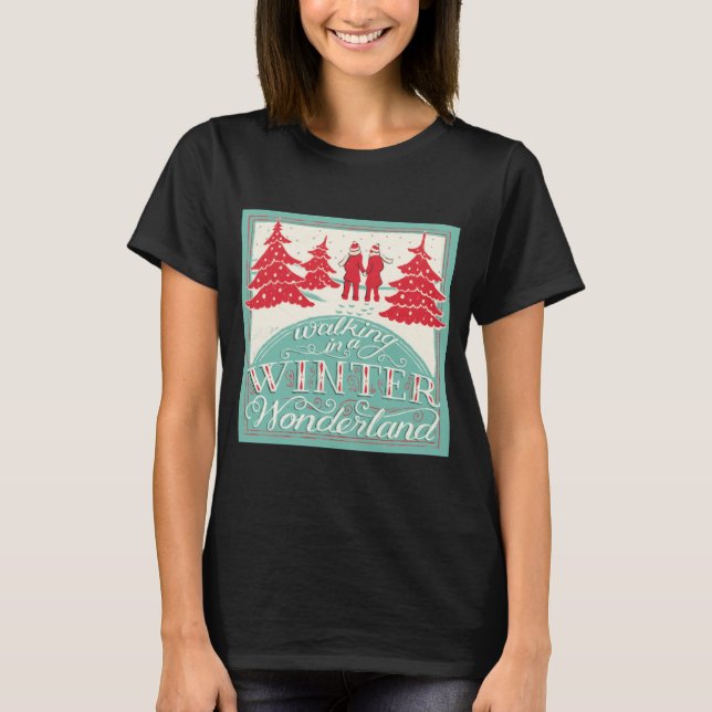 Camiseta Walking In A Winter Wonderland  (Frente)