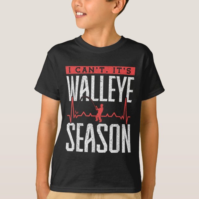 Camiseta Walleye Fishing I Can’t It’s Walleye Season  (Frente)