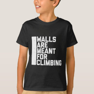 Camiseta Walls Are Meant For Climbing Boulder