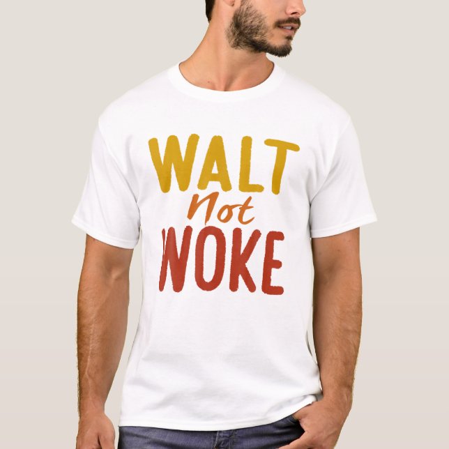 Camiseta Walt Not Woke (Frente)
