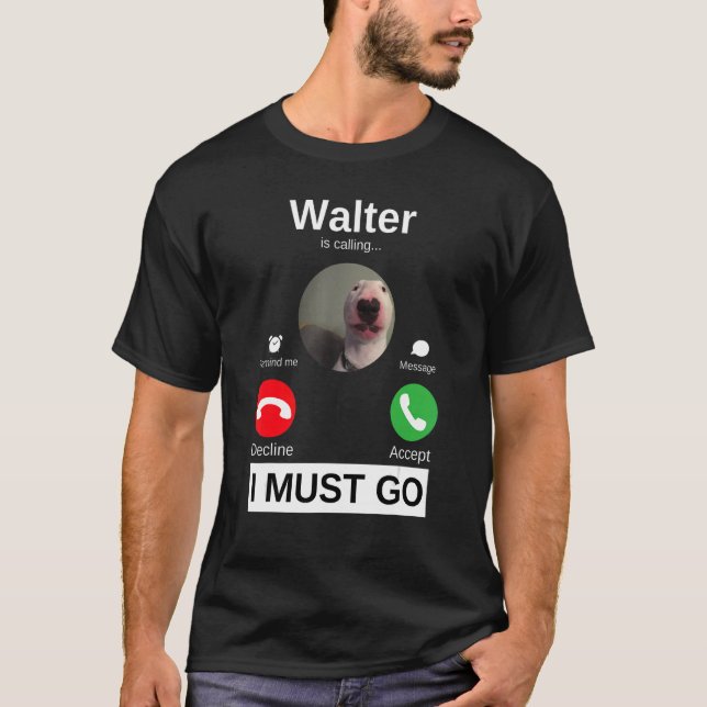 Camiseta Walter Cachorro Está Chamando Bull Terrier  Humor  (Frente)