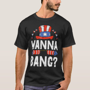Camiseta Wanna Bang 4 de julho Fogos de Artifício Patriótic