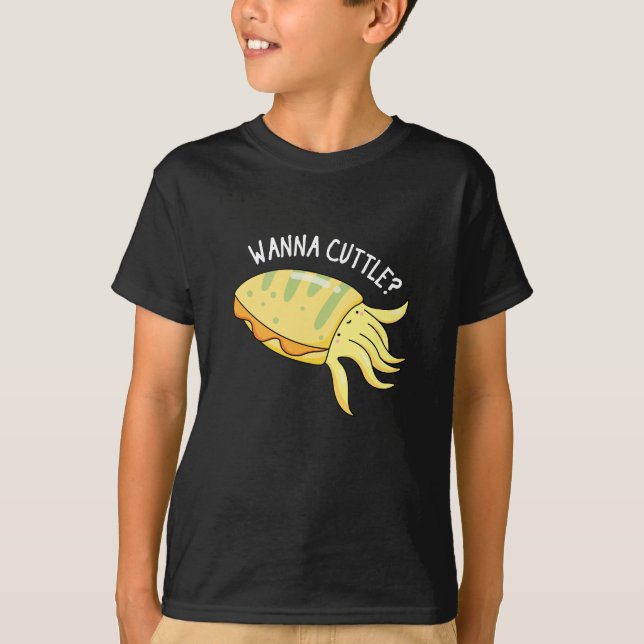 Camiseta Wanna Cuttle Funny Cuttlefish Pun Dark BG (Frente)