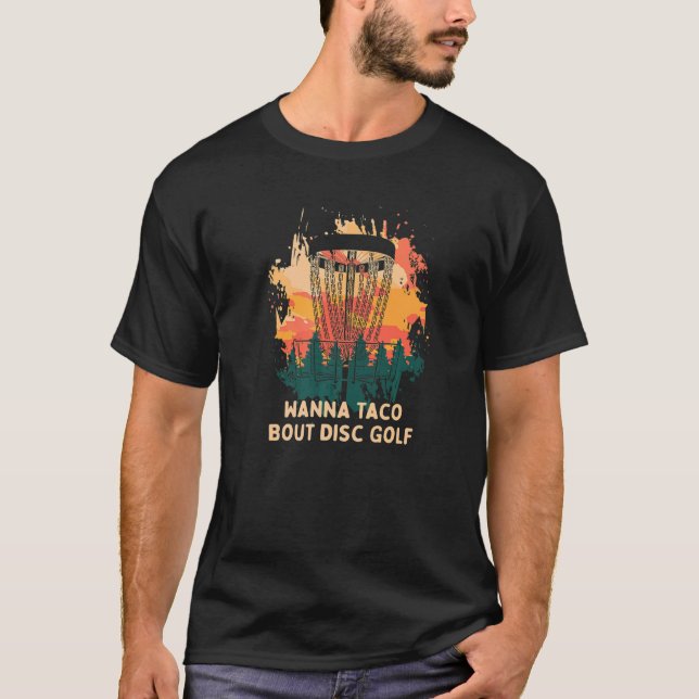 Camiseta Wanna Taco Bout Disco Golf Foodie Golfer Comida (Frente)