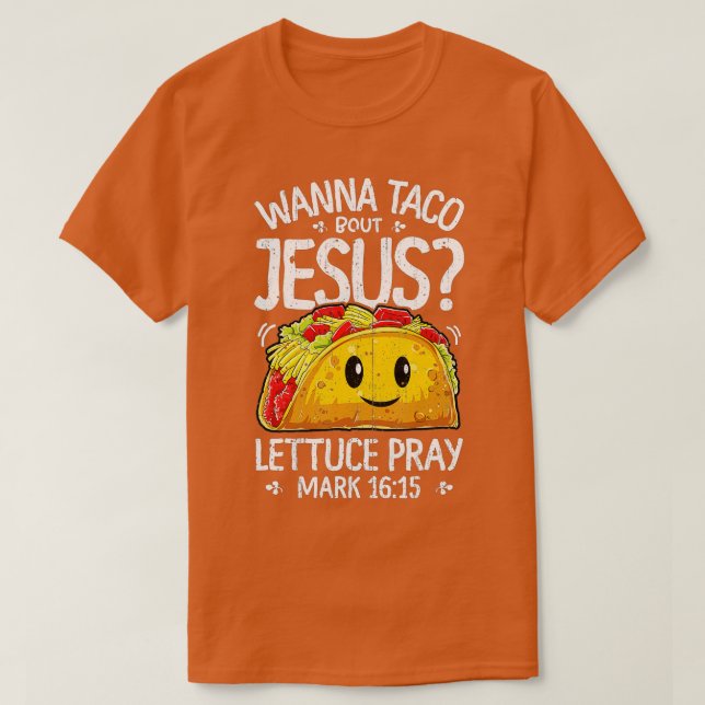 Camiseta Wanna Taco Bout Jesus Cinco de Mayo Women Men Chri (Frente do Design)