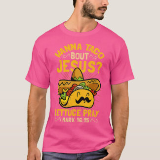 Camiseta Wanna Taco Bout Jesus Funny Christian