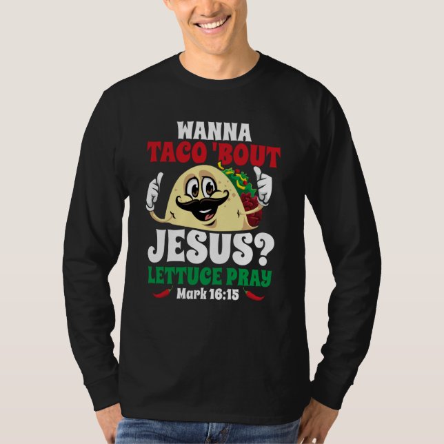 Camiseta Wanna Taco Bout Jesus Lettuce Pray Christian Cinco (Frente)