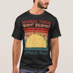Camiseta Wanna Taco Bout Jesus Reze Taco Jesus Design T-Sh