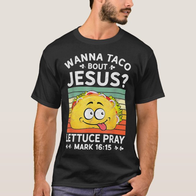Camiseta Wanna Taco Sobre Jesus Tshirt Mens Mulheres Crianç (Frente)