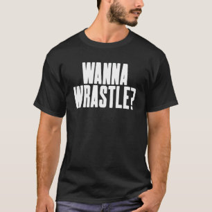 Camiseta Wanna Wrastle - Vendedor de Varsidades Humorístico