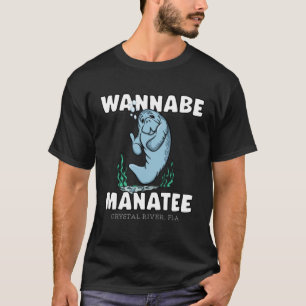 Camiseta WANNABE MANATEE Crystal River Fla Manatee