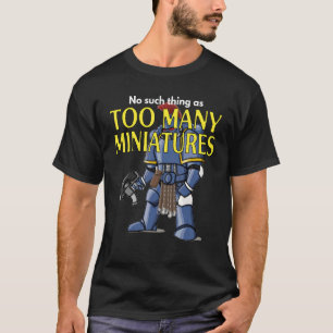 Camiseta Wargaming Roleplay Demasiadas Miniaturas Wargam