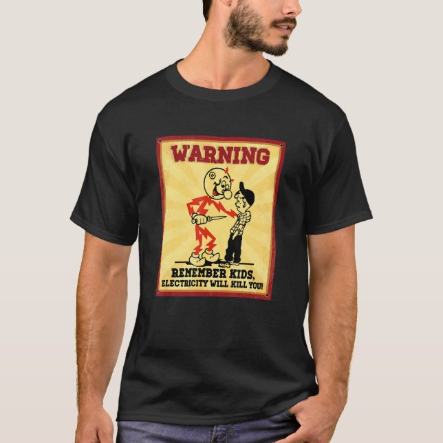 Camiseta Warning Electrician Remember Kids Electricity Will (Frente)