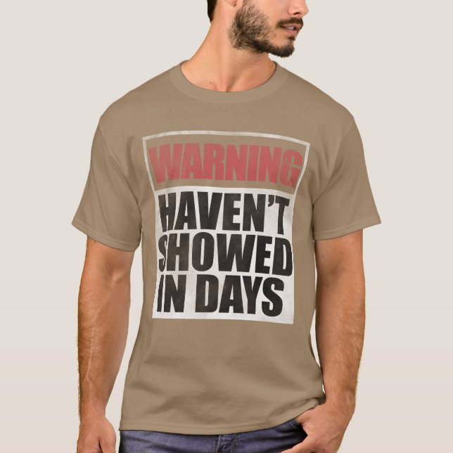 Camiseta Warning havent showed in days gift (Frente)