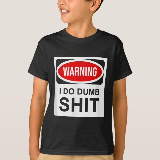 Camiseta Warning I Do Dumb  (Frente)