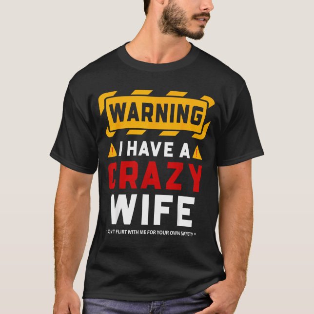 Camiseta Warning I Have A Crazy Wife  (Frente)