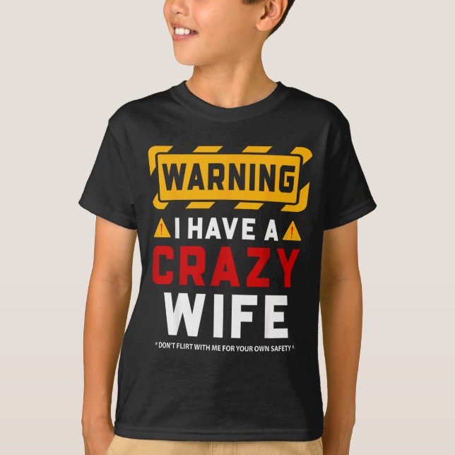 Camiseta Warning I Have A Crazy Wife  (Frente)
