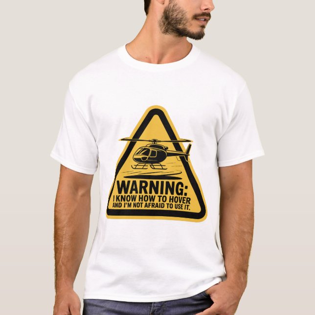 Camiseta Warning: I Know How to Hover  (Frente)