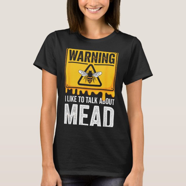 Camiseta Warning! I Like To Talk About Mead Funny Bar  (Frente)