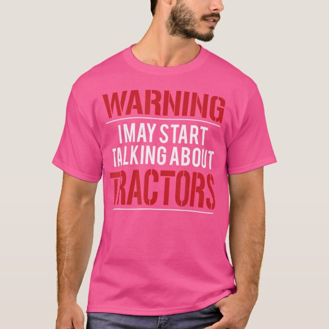 Camiseta Warning I May Start Talking About Tractors (Frente)