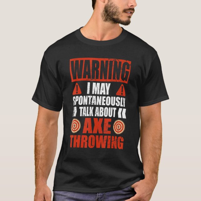 Camiseta Warning I may talk about Hatchet Axe Throwing (Frente)