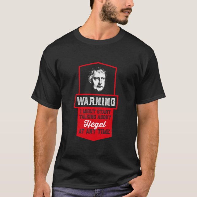 Camiseta Warning i might start talking about Hegel  - Philo (Frente)