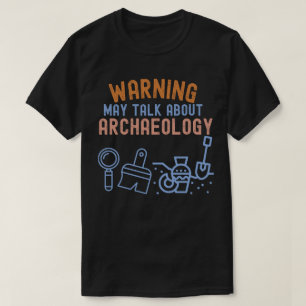 Camiseta Warning_ May Fala Sobre Arqueologia