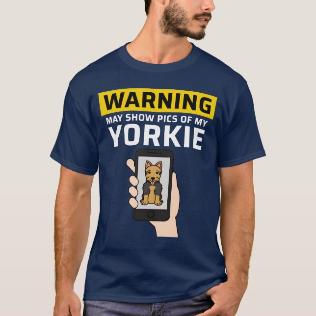 Camiseta Warning May Show Pics Of My Yorkshireerrier boy (Frente)