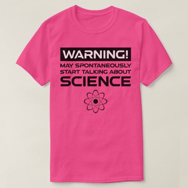 Camiseta Warning May Spontaneously Start Talking About Scie (Frente do Design)