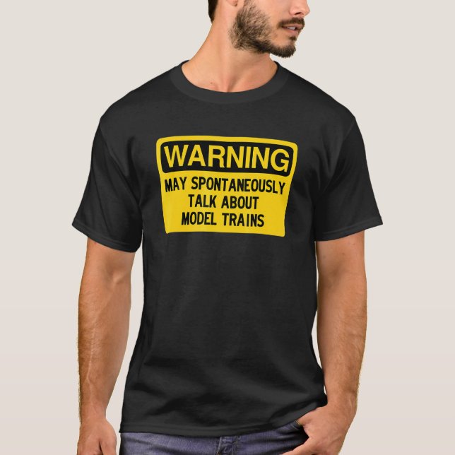 Camiseta Warning May Spontaneously Talk About Model Trains (Frente)