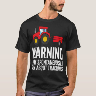 Camiseta Warning May Spontaneously Talk About tractors - st