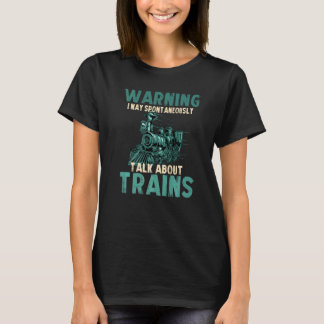 Camiseta Warning May Spontaneously Talk About Trains  2