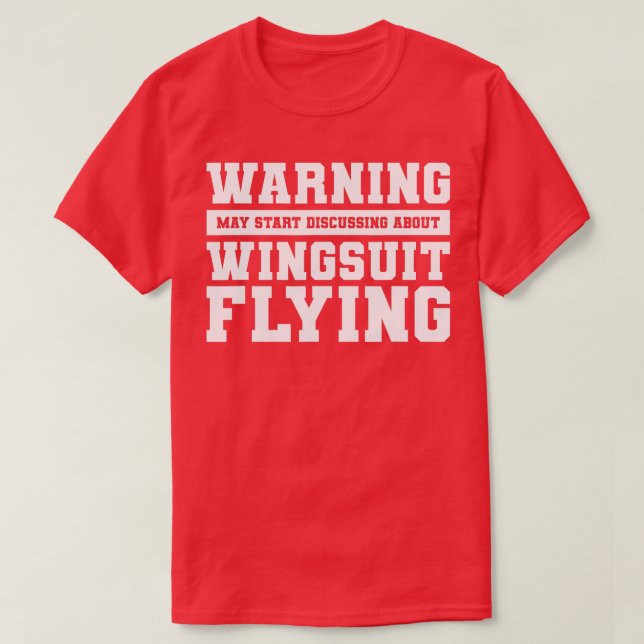 Camiseta Warning May Start Discuss About Wingsuit Flying Sk (Frente do Design)