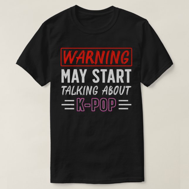 Camiseta Warning May Start Talking About K-Pop Funny Kpop M (Frente do Design)