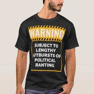 Camiseta Warning May Start Talking about Politics