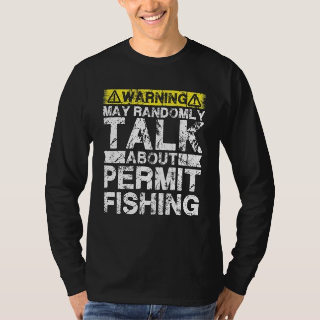 Camiseta Warning May Talk About Fishing   Permit Fish (Frente)